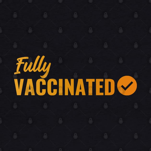 Fully VACCINATED - Vaccinate against the Virus. Pro Vax Pro Science by Zen Cosmos Official